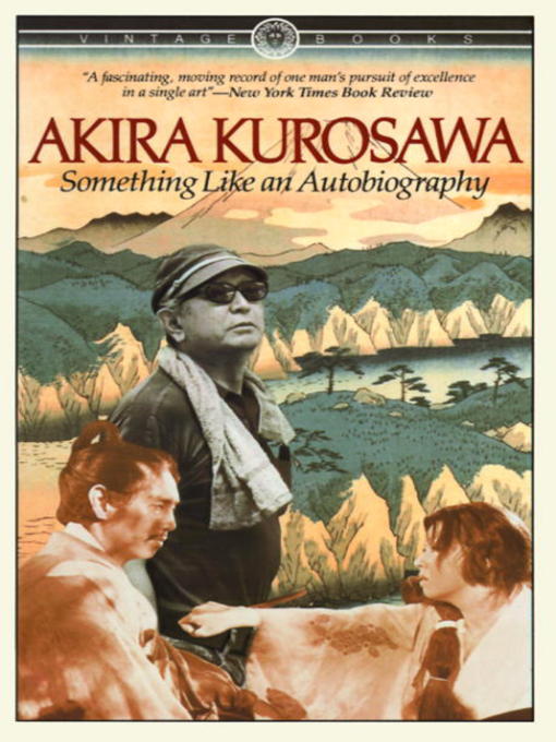 Title details for Something Like an Autobiography by Akira Kurosawa - Available